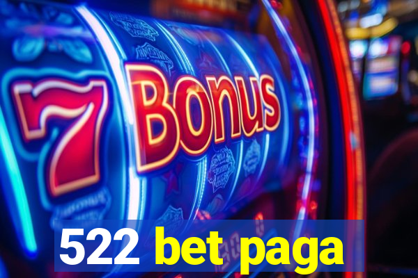 522 bet paga